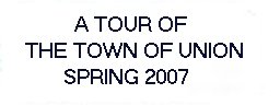 a tour of the town of union, 2007